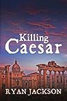 Killing Caesar