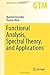 Functional Analysis, Spectral Theory, and Applications (Graduate Texts in Mathematics Book 276)