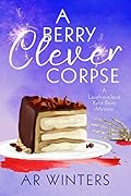 A Berry Clever Corpse (Kylie Berry Mysteries #3)