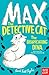 Max the Detective Cat: The ...