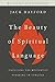 The Beauty of Spiritual Language: Unveiling the Mystery of Speaking in Tongues