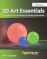 3D Art Essentials: The Fundamentals of 3D Modeling, Texturing, and Animation 3D Art Essentials: The Fundamentals of 3D Modeling, Texturing, and Animation