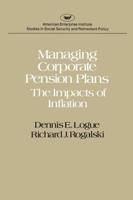 Managing Corporate Pension Plans: The Impacts of Inflation (AEI Studies in Social Security and Retirement Policy)