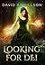 Looking for Dei: The Godseeker Duet - Book One