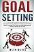 Goal Setting by Jason Marks