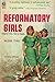 Reformatory Girls