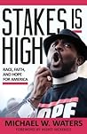 Stakes Is High by Michael W. Waters