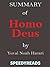 Summary of Homo Deus - A Brief History of Tomorrow by Yuval Noah Harari - Finish Entire Book in 15 Minutes