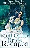 Mail Order Bride Escapes: 2 Book Box Set Mail Order Bride Escapes: 2 Book Box Set