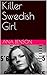 Killer Swedish Girl: A Coll...