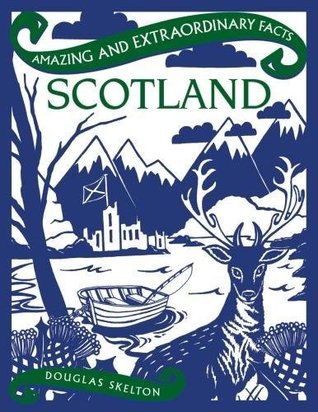 Scotland (Amazing and Extraordinary Facts)