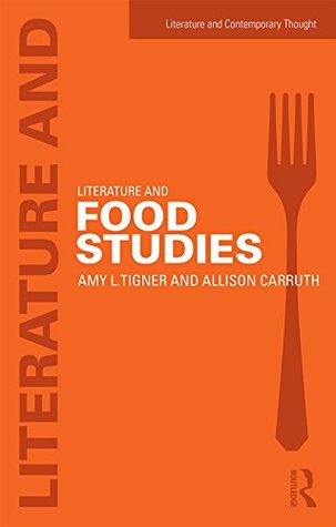 Literature and Food Studies (Literature and Contemporary Thought)