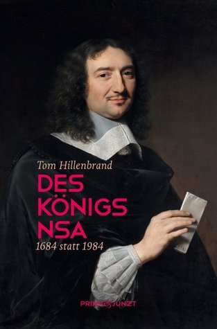 Des Königs NSA: 1684 statt 1984 (Kindle Edition)