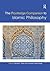 The Routledge Companion to Islamic Philosophy by Richard C. Taylor The Routledge Companion to Islamic Philosophy by Richard C. Taylor
