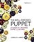The Well-Dressed Puppet: A Guide to Creating Puppet Costumes