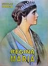 Regina Maria: Cu ...