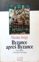 Byzance après Byzance (Collection Le Nadir)