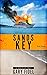 SANDS KEY (RICK SANDS NOVEL...