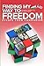 Finding My Way To Freedom: ...