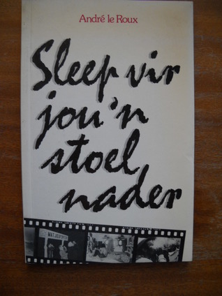 Sleep vir jou 'n stoel nader (Hardcover)