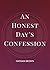 An Honest Day's Confession