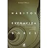 Hábitos Escraviza...