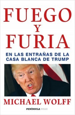 Fuego y furia: En las entrañas de la Casa Blanca de Trump