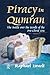 Piracy in Qumran: The Battle Over the Scrolls of the Pre-Christ Era