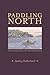 Paddling North by Audrey Sutherland Paddling North by Audrey Sutherland