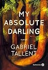 My Absolute Darling by Gabriel Tallent