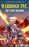 Wardogs Inc. #1: Battlesuit Bastards (Wardogs Incorporated) Wardogs Inc. #1: Battlesuit Bastards (Wardogs Incorporated)