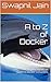 A to Z of Docker: A Complet...