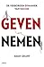 Geven en nemen: de verborgen dynamiek van succes (Dutch Edition)