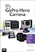 My GoPro Hero Camera (My...series)