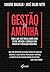 Gestão do Amanhã: Tudo o que você precisa saber sobre gestão, inovação e liderança para vencer na 4ª Revolução Industrial (Portuguese Edition)
