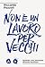 Non è un lavoro per vecchi by Riccardo Pozzoli