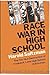 Race War in High School, th...