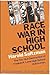Race War in High School, the Ten-Year Destruction of Franklin... by Harold Saltzman