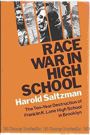 Race War in High School, the Ten-Year Destruction of Franklin K. Lane High School in Brooklyn (Hardcover)