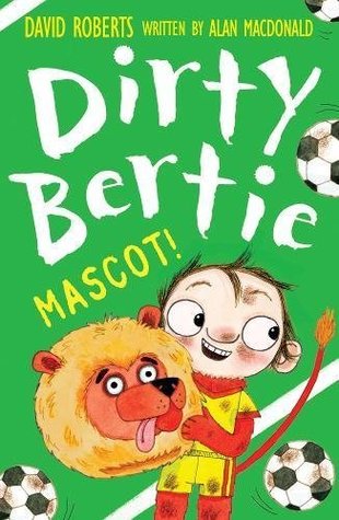 Mascot! (Dirty Bertie Book 30)
