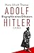 Adolf Hitler: Biographie ei...