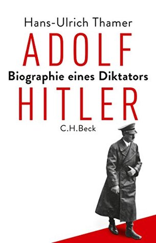 Adolf Hitler: Biographie eines Diktators (German Edition)