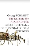 Die Reiter der Apokalypse: Geschichte des Dreißigjährigen Krieges (German Edition)