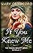 If You Knew Me (Hidden Beau...
