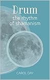 Drum: the rhythm of shamanism