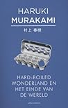 Hard-boiled wonderland en het einde van de wereld by Haruki Murakami