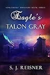 Eagle's Talon Gray (Sorcerers' Twilight #3)