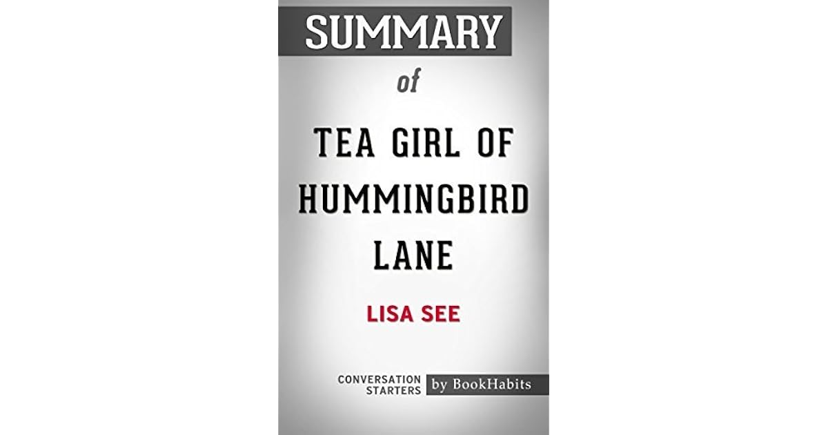 Summary Of The Tea Girl Of Hummingbird Lane A Novel Conversation Starters By Bookhabits