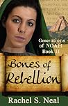 Book cover for Bones of Rebellion (Generations of Noah #2)