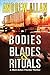 Bodies, Blades & Rituals: A...